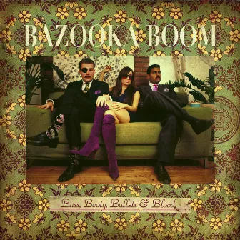 Bass, Booty, Bullets & Blood by Bazooka Boom