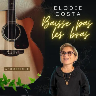 Baisse pas les bras by Elodie Costa