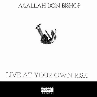 Live At Your Own Risk by Agallah