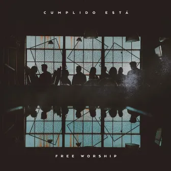 Cumplido Está (En Vivo) by Free Worship