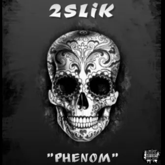 Phenom by 2SLiK