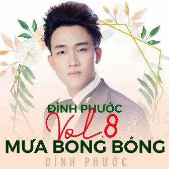 Đình Phước Vol 8 - Mưa Bong Bóng by Đình Phước