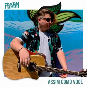 Assim Como Você by Frann