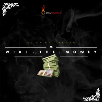 Wire The Money by Gt Da Guitarman