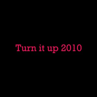 Turn it up 2010 by Tapage HD