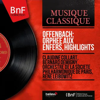 Offenbach: Orphée aux enfers, Highlights (1874 Version, Mono Version) by Bernard Demigny