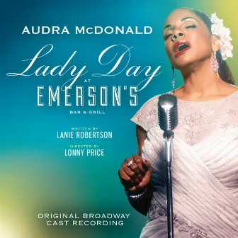 Lady Day at Emerson's Bar & Grill (Original Broadway Cast Recording) by Audra McDonald