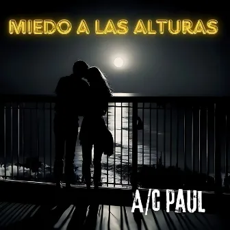 Miedo a Las Alturas by A/C Paul