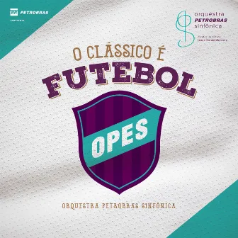 O Clássico É Futebol by Orquestra Petrobras Sinfônica