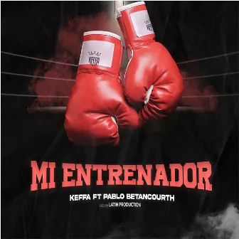 MI ENTRENADOR by KEFFA