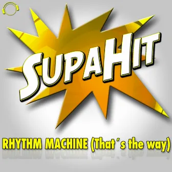 Rhythm Machine (That´s the Way) by SupaHit