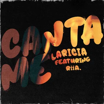 Cánta Me by Larícía