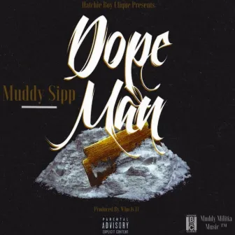 Dope Man by Muddy Sipp