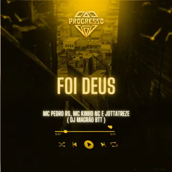 Foi Deus by JottaTreze