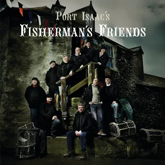 Port Isaac's Fisherman's Friends by The Fisherman’s Friends