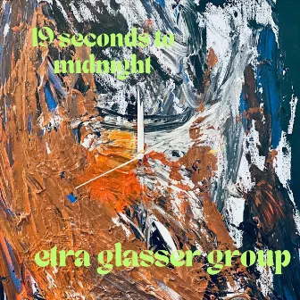 19 Seconds to Midnight by Etra Glasser Group