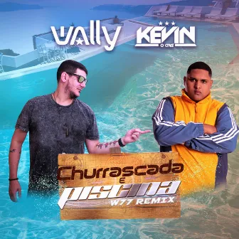 Churrascada e Piscina (W77 Remix) by DJ Wally