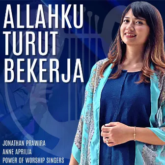 Allahku Turut Bekerja by Anne Aprilia