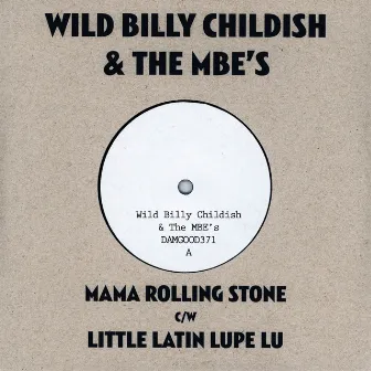 Mama Rolling Stone by Wild Billy Childish And The Musicians Of The British Empire