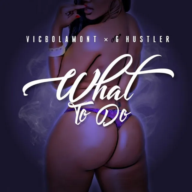 What to Do (feat. G Hustler)