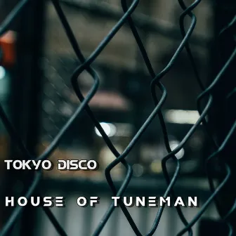 Tokyo Disco by House Of TUNEMAN