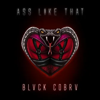 Ass Like That by Blvck Cobrv