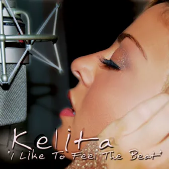 I Like To Feel The Beat by Kelita