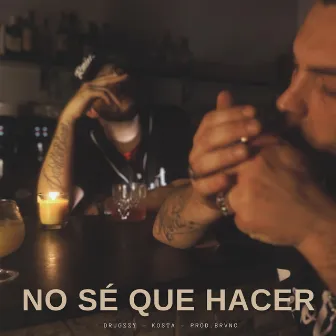 No Sé Que Hacer by Drugzzy