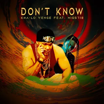 Don't Know (Radio Edit) by Kna-Lo Venge