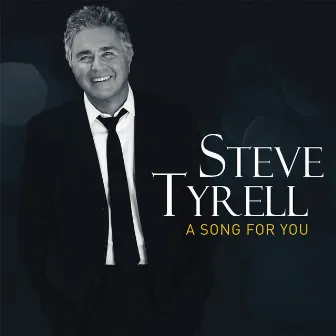 A Song For You by Steve Tyrell