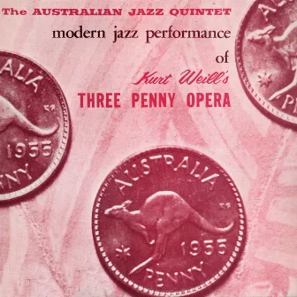 Modern Jazz Performances of Kurt Weill's Three Penny Opera by The Australian Jazz Quintet