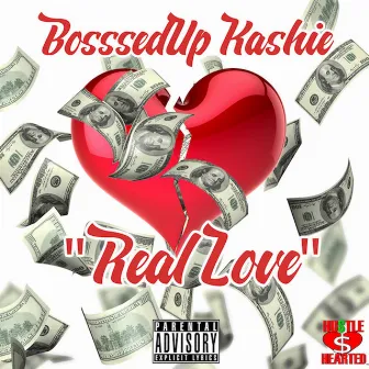 Real Love by BosssedUp Kashie