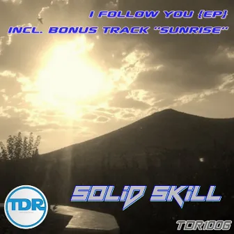 I Follow You Incl. Bonus Track ''sunrise'' by Solid Skill