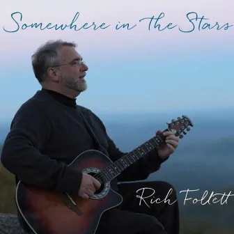 Somewhere in the Stars by Rich Follett