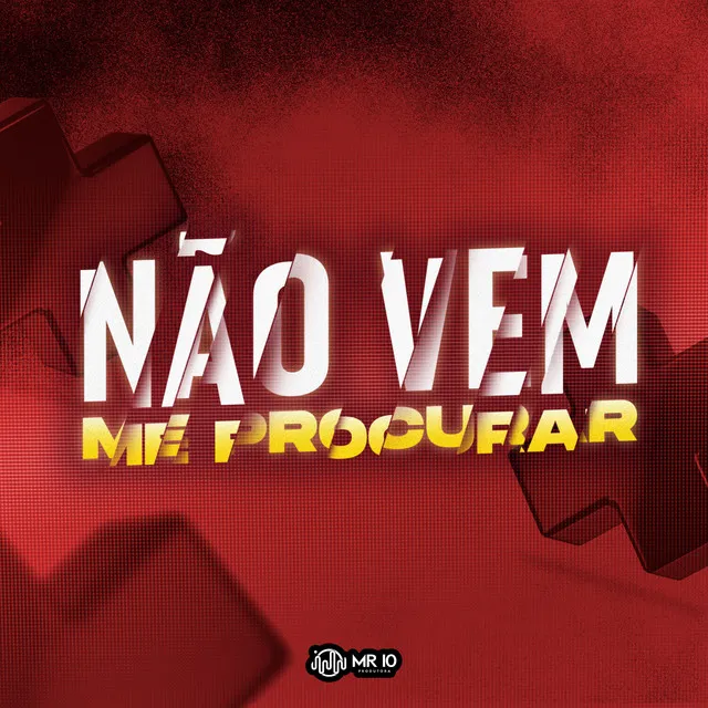 Não Vem Me Procurar