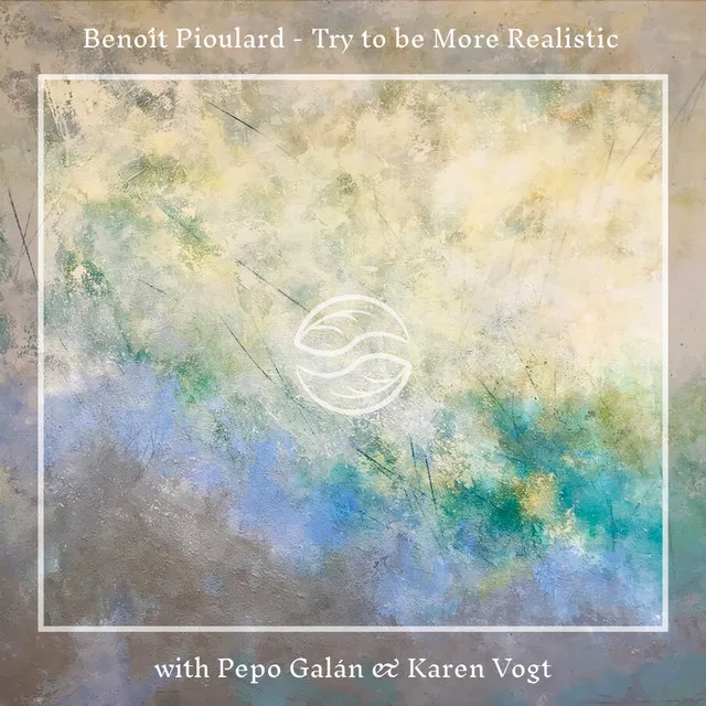 Try to Be More Realistic - With Pepo Galán & Karen Vogt