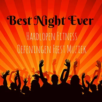 Best Night Ever - Hardlopen Fitness Oefeningen Feest Muziek met Dubstep Electro Techno House Geluiden by Nordic Walking Sports Music Dj