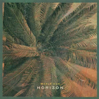 Horizon by Maple Sun