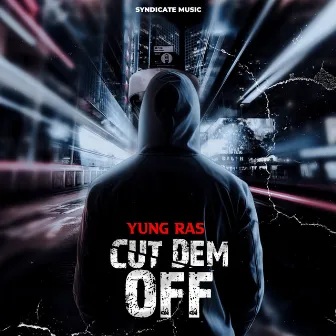 Cut Dem Off by Yung Ras