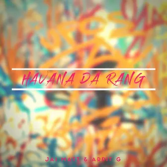 Havana Da Rang by Jai Matt