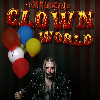 Clown World by Tom MacDonald