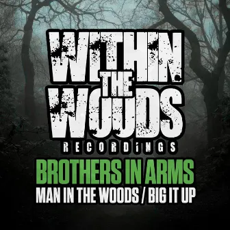 Man In The Woods / Big It Up by Brothers In Arms