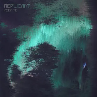 Replicant by Psonite