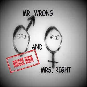 Mr. Wrong and Mrs. Right by Roscoe Born