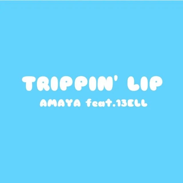 TRIPPIN' LIP