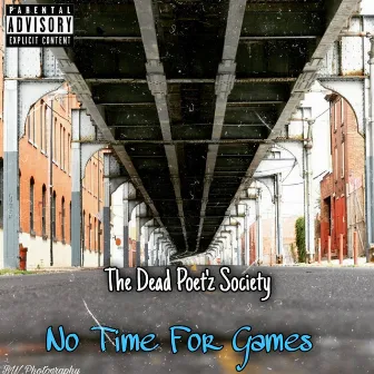 No Time For Games by The Dead Poet'z Society