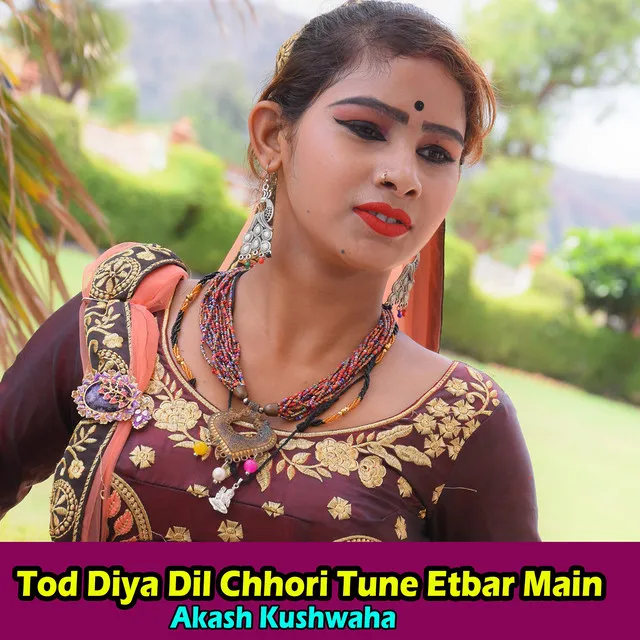 Tod Diya Dil Chhori Tune Etbar Main