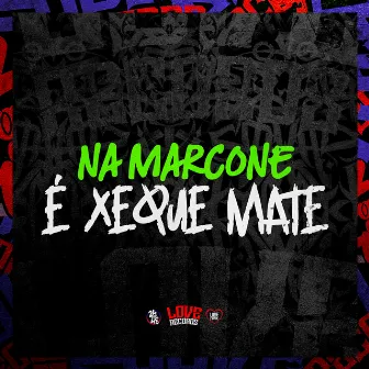 Na Marcone É Xeque Mate by Mc Lira Jhonny