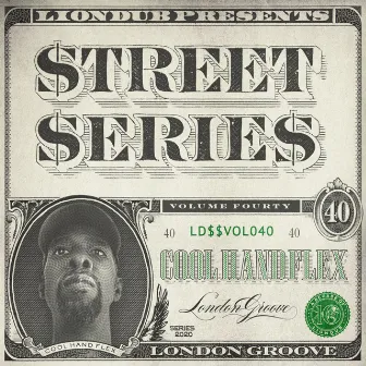 Liondub Street Series, Vol. 40: London Groove by Cool Hand Flex