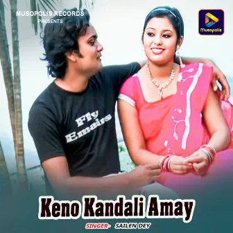 Keno Kandali Amay by Sailen Dey